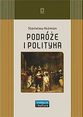 Podróże i politykaStanisław Koźmian Podróże i politykaStanisław Koźmian