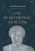 Jak praktykować stoicyzm Jak praktykować stoicyzm