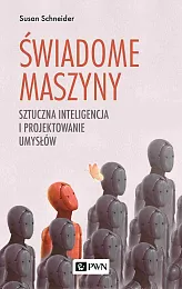Świadome maszynySusan Schneider Świadome maszynySusan Schneider