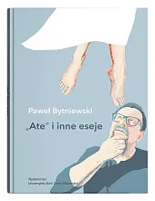 Ate i inne esejePaweł Bytniewski