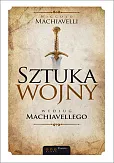 Sztuka wojny według Machiavellego Sztuka wojny według Machiavellego