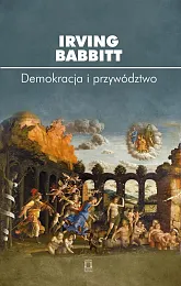Demokracja i przywództwoIrving Babbitt