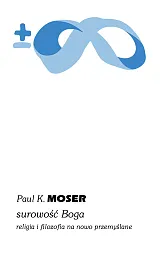 Surowość BogaK.Paul Moser Surowość BogaK.Paul Moser