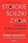 Stoickie ścieżki życia Od Zenona do Marka Aureliusza Stoickie ścieżki życia Od Zenona do Marka Aureliusza