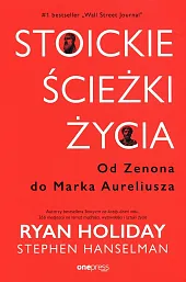 Stoickie ścieżki życia Od Zenona do,Ryan Holiday Stoickie ścieżki życia Od Zenona do,Ryan Holiday