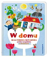 W domu. Moja pierwsza encyklopedia polsko-angielska,Agnieszka Żelewska