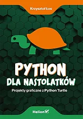 Python dla nastolatków. Projekty graficzne z,Łos Krzysztof