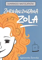 Zorganizowana Zola / Agnieszka Żarecka