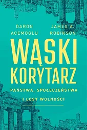 Wąski korytarzDaron Acemoglu Wąski korytarzDaron Acemoglu