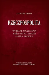 Rzeczpospolita Wybrane zagadnienia myśli obywatelskiej Piotra Skargi SI
