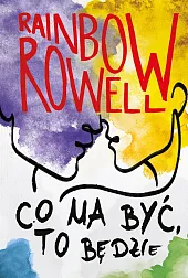 Co ma być, to będzie Simon,Rainbow Rowell Co ma być, to będzie Simon,Rainbow Rowell