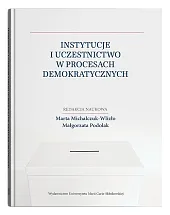 Instytucje i uczestnictwo w procesach demokratycznychMarta Michalczuk-Wlizło Instytucje i uczestnictwo w procesach demokratycznychMarta Michalczuk-Wlizło