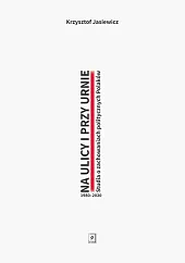 Na ulicy i przy urnie.Krzysztof Jasiewicz