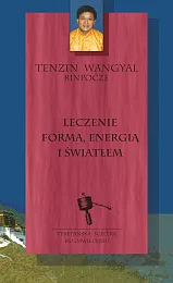 Leczenie formą energią i światłemTenzin Wangyal