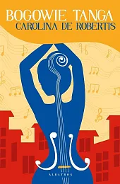 Bogowie tangaCarolina De Robertis