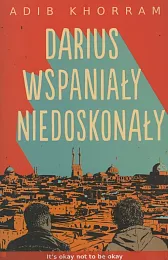 Darius Wspaniały niedoskonałyAdib Khorram Darius Wspaniały niedoskonałyAdib Khorram
