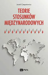 Teorie stosunków międzynarodowychJacek Czaputowicz