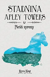 Stadnina Apley Towers Tom 3 Pieśń syreny