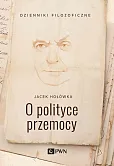 O polityce przemocy O polityce przemocy