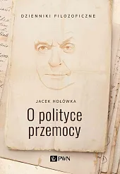 O polityce przemocyJacek Hołówka