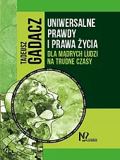 Uniwersalne prawdy i prawa życiaTadeusz Gadacz