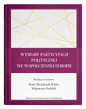 Wymiary partycypacji politycznej we współczesnej EuropieMarta Michalczuk-Wlizło Wymiary partycypacji politycznej we współczesnej EuropieMarta Michalczuk-Wlizło