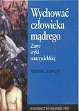 Wychować człowieka mądrego Wychować człowieka mądrego