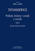 Wykłady, bruliony i notatki z estetyki Tom I: Zeszyty estetyczno-etyczne