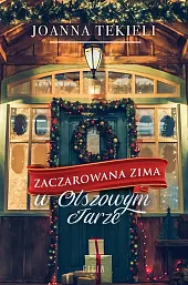 Zaczarowana zima w Olszowym JarzeJoanna Tekieli Zaczarowana zima w Olszowym JarzeJoanna Tekieli