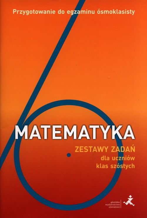 Przygotowanie Do Egzaminu ósmoklasisty Matematyka Pdf Matematyka Zestaw zadań dla uczniów klas szóstych Przygotowanie do