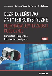 Bezpieczeństwo antyterrorystyczne budynków użyteczności publicznej Tom,Barbara Wiśniewska-Paź