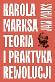 Karola Marksa teoria i praktyka rewolucji