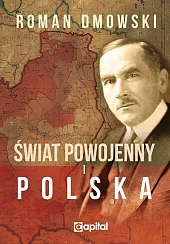Świat powojenny i PolskaRoman Dmowski Świat powojenny i PolskaRoman Dmowski