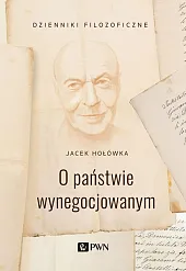 O państwie wynegocjowanymJacek Hołówka