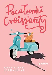 Pocałunki i croissantyAnne-Sophie Jouhanneau