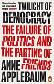 Twilight of Democracy Twilight of Democracy