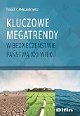 Kluczowe megatrendy w bezpieczeństwie państwa XXI wieku Kluczowe megatrendy w bezpieczeństwie państwa XXI wieku