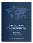 Międzynarodowe stosunki polityczne Międzynarodowe stosunki polityczne