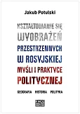 Kształtowanie się wyobrażeń przestrzennych w rosyjskiej myśli i praktyce politycznej