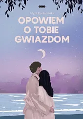 Opowiem o tobie gwiazdomEdyta Prusinowska