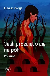 Jeśli przecięto cię na półŁukasz Barys