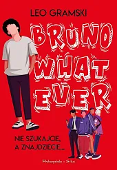 Bruno Whatever Bruno Whatever