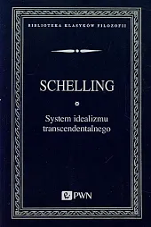 System idealizmu transcendentalnego System idealizmu transcendentalnego