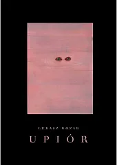 Upiór Historia naturalnaŁukasz Kozak Upiór Historia naturalnaŁukasz Kozak