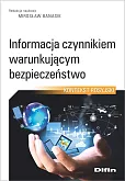 Informacja czynnikiem warunkującym bezpieczeństwo Informacja czynnikiem warunkującym bezpieczeństwo