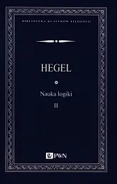 Nauka logiki Tom 2Friedrich Hegel Georg Wilhelm Nauka logiki Tom 2Friedrich Hegel Georg Wilhelm