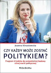 Czy każdy może zostać politykiem?Joanna Kinastowska