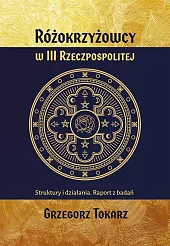 Różokrzyżowcy w III RzeczypospolitejGrzegorz Tokarz