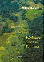 Wędrówki drogami PonidziaWitold Bugajny