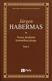 Teoria działania komunikacyjnego Tom 1Jurgen Habermas